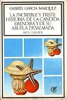La increíble y triste historia de la cándida Eréndira y de su... by Gabriel García Márquez