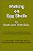 Walking on Egg Shells by Susan Jane Smith