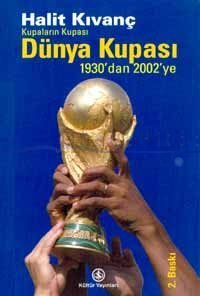 Kupaların Kupası Dünya Kupası: 1930'dan 2002'ye