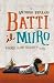 Batti il muro