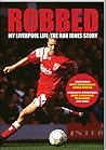 Robbed. My Liverpool Life: The Rob Jones Story