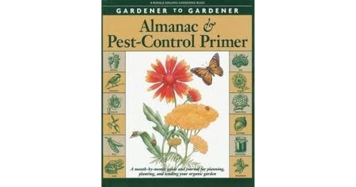Gardener To Gardener Almanac &amp; Pest Control Primer A