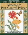 Gardener to Gardener Almanac & Pest-Control Primer: A Month-By-Month Guide and Journal for Planning, Planting, and Tending Your Organic Garden