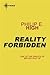 Reality Forbidden
