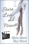 Stars, Love And Pirouettes by Alicia Street