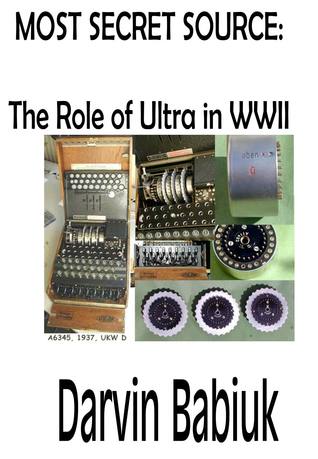 Most Secret Source: The Role of ULTRA in WWII
