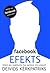 Facebook Efekts: Stāsts par uzņēmumu, kas apvieno visu pasauli