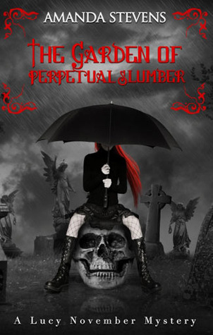 The Garden of Perpetual Slumber (Lucy November Mysteries, #1)