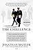The Challenge by Jonathan Mahler