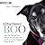 A Dog Named Boo: How One Dog and One Woman Rescued Each Other--and the Lives They Transformed Along the Way