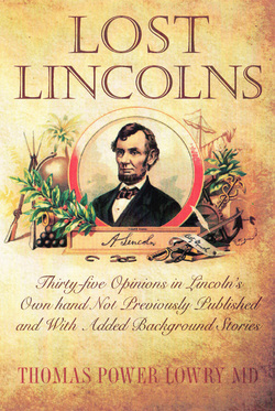 Lost Lincolns: Thirty-five Opinions in Lincoln's Own Hand Not Previously Published and With Added Background Stories