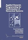 Applied Dynamics Programming for Optimization of Dynamical Systems (Advances in Design and Control, Series Number 9)