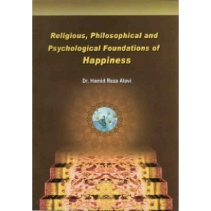 Religious, Philosophical And Psychological Foundations Of Happiness (Paperback)