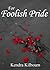 For Foolish Pride