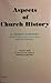 Aspects of Church HIstory - Volume 4 in the Collected Works of Georges Florovsky