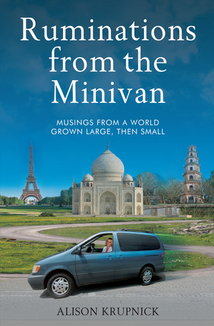Ruminations from the Minivan: Musings from a World Grown Large, then Small