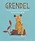 Grendel: A Cautionary Tale ...