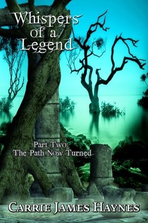 Whispers of a Legend: The Path Now Turned (Whispers of a Legend #2)