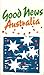 Good News Australia by Anonymous