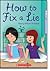How To Fix A Lie by Nancy Wilcox Richards
