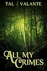 All My Crimes by Tal Valante