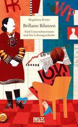 Brillante Bilanzen: fünf Unternehmerinnen und ihre Lebensgeschichte (Hardcover)