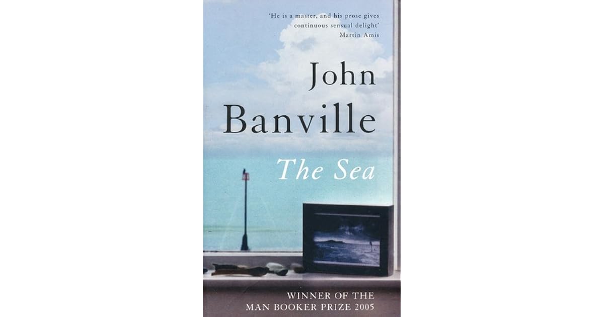 The Sea by John Banville The Sea by John Banville