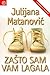 Zašto sam vam lagala