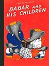 Babar and His Children by Jean de Brunhoff