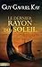 Le dernier rayon du soleil by Guy Gavriel Kay Le dernier rayon du soleil by Guy Gavriel Kay