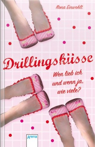 Drillingsküsse - Wen lieb ich und wenn ja, wie viele?