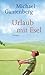 Urlaub mit Esel by Michael Gantenberg
