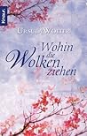 Wohin die Wolken ziehen by Ursula Wolter