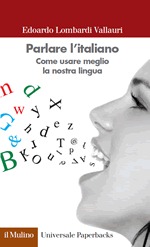 Parlare l'italiano: Come usare meglio la nostra lingua