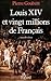 Louis XIV et vingt millions de Français