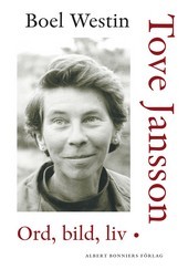 Tove Jansson: ord, bild, liv