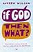If God Then What: Wondering Aloud About Truth, Origins & Redemption