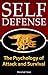 Self Defense: The Psychology of Attack and Survival