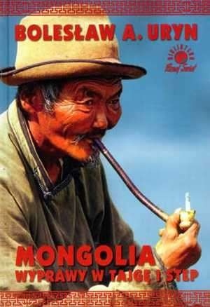 Mongolia. Wyprawy w tajgę i step (Hardcover)