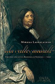 Suku, valta, suurvalta: Creutzit 1600-luvun Ruotsissa ja Suomessa (Hardcover)