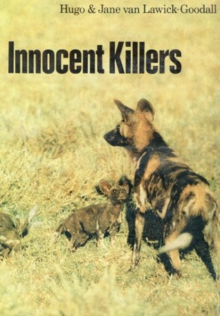 Innocent Killers: A Fascinating Journey Through the Worlds of the Hyena, the Jackal, and the Wild Dog (Hardcover)
