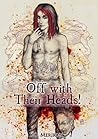 Off with Their Heads! by K.A. Merikan