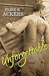 Unforgettable by Elise K. Ackers