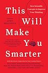 This Will Make You Smarter by John Brockman