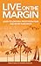 Live on the Margin