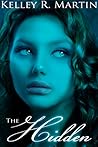 The Hidden by Kelley R. Martin