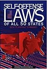 Self Defense Laws of All 50 States (With Plain-Talk Summaries Limited Edition Cover)