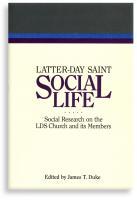 Latter-Day Saint Social Life: Social Research on the LDS Church and Its Members (Religious Studies Center Specialized Monograph Series, Vol. 12)