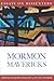 Mormon Mavericks by John Sillito Mormon Mavericks by John Sillito