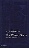 Die fünfte Welt. Ein Logbuch Die fünfte Welt. Ein Logbuch